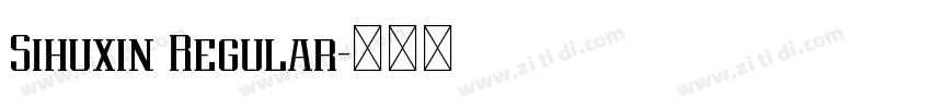 Sihuxin Regular字体转换 Sihuxin Regular字体转换